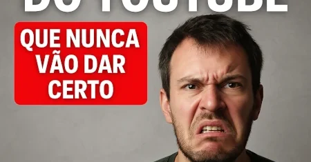 Tipos de canais no YouTube que nunca vão dar certo