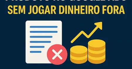 Até quando investir para testar um produto no Google Ads?