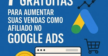 7 ferramentas gratuitas para aumentar suas vendas no Google Ads